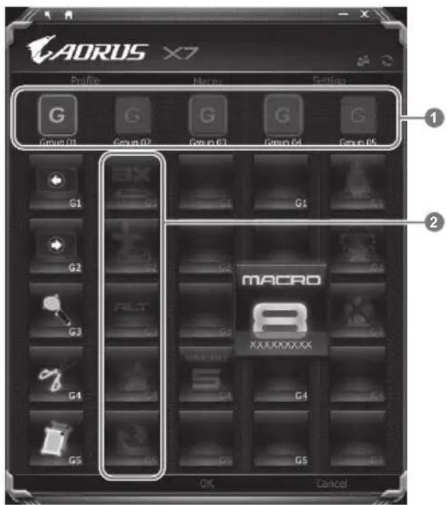 AORUS X7 Profile Macro Setting G Group 01 Group 02 Group 03 Group 04 Group 05 G1 BX G1 G1 G2 G3 G4 G5 G4 G5 OK Cancel MACRO XXXXXXXXXX
