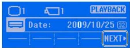 1 1 PLAYBACK Date: 2009/10/25 32 NEXT