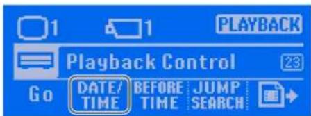 1 1 PLAYBACK Playback Control Go DATE/BEFORE JUMP TIME TIME SEARCH