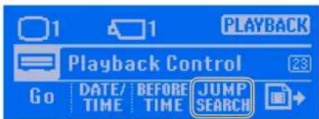 1 1 PLAYBACK Playback Control Go | DATE/ BEFORE JUMP SEARCH TIME TIME SEARCH