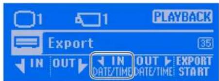 PLAYBACK Export 35 IN OUT IN OUT EXPORT DATE/TIME DATE/TIME START