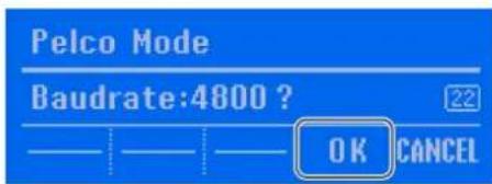 Pelco Mode Baudrate:4800 ? OK CANCEL