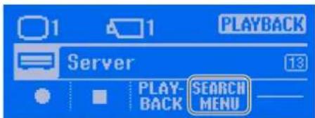 1 1 PLAYBACK Server 13 PLAY- BACK SEARCH MENU