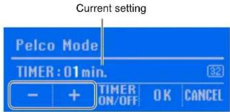 Current setting Pelco Mode TIMER: 01 min. - + TIMER ON/OFF OK CANCEL