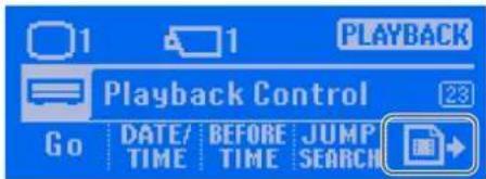 1 1 PLAYBACK Playback Control Go DATE/ BEFORE JUMP TIME TIME SEARCH