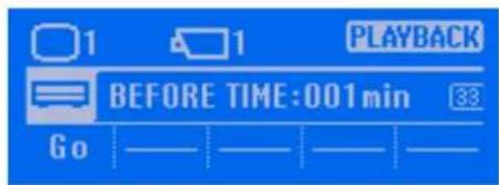 1 1 PLAYBACK BEFORE TIME:001min Go