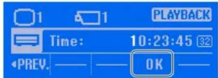 1 PLAYBACK Time: 10:23:45 32 PREV. ———— OK ————