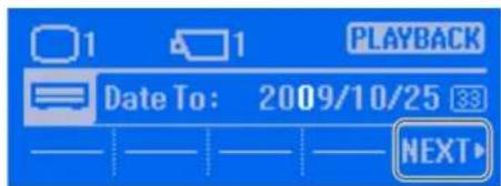 1 1 PLAYBACK Date To: 2009/10/25 NEXT