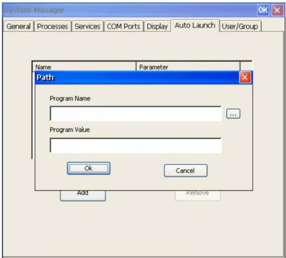System Manager General Processes Services COM Ports Display Auto Launch User/Group Name Parameter Path Program Name ... Program Value Ok Cancel Add Remove
