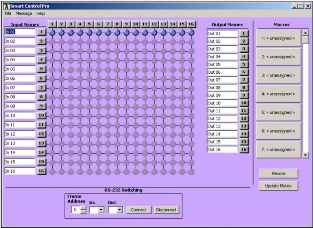 Smart Control Pro File Message Help Input Names In 01 In 02 In 03 In 04 In 05 In 06 In 07 In 08 In 09 In 10 In 11 In 12 In 13 In 14 In 15 In 16 1 2 3 4 5 6 7 8 9 10 11 12 13 14 15 16 Output Names Out 01 Out 02 Out 03 Out 04 Out 05 Out 06 Out 07 Out 08 Out 09 Out 10 Out 11 Out 12 Out 13 Out 14 Out 15 Out 16 Macros 1: 2: 3: 4: 5: 6: 7: Record Update Matrix RS-232 Switching Frame Address In: Out: 0 Connect Disconnect