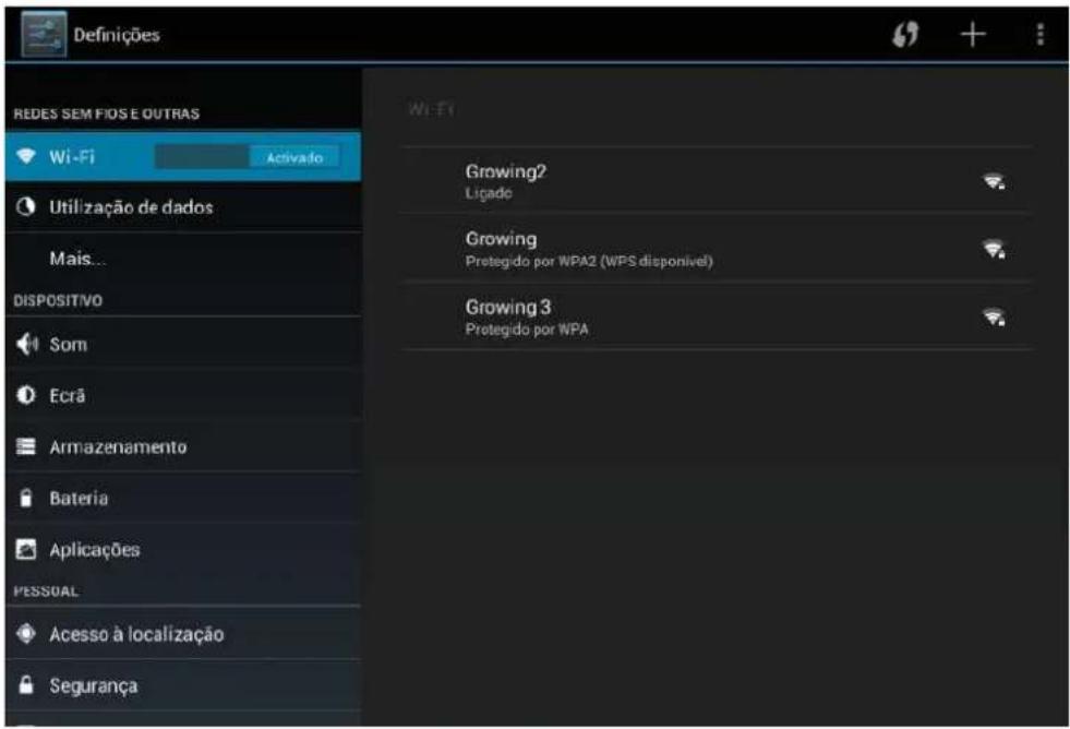 Definições REDES SEM FIOS E OUTRAS Wi-Fi Activado Utilização de dados Mais... DISPOSITIVO Som Ecrã Armazenamento Bateria Aplicações PESSUAL Acesso à localização Segurança Wi-Fi Growing2 Ligado Growing Protegido por WPA2 (WPS disponível) Growing 3 Protegido por WPA