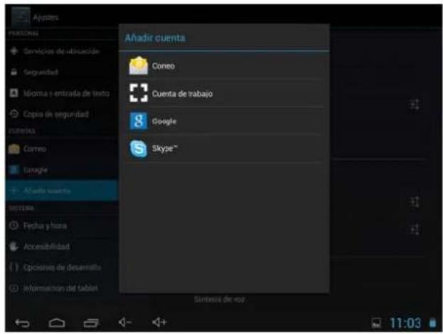 Ajustes PERSONAL Servicios de ubicacion Seguidad Idornia y entrada de texto Copa de seguridad Cuentas Correo Google Alcadir cuenta MISTEMA Fecha y hora Accesibilidad Cpciones de desarrollo Informaciones del tablet Anadir cuenta Correo Cuenta de trabajo Google Skype™ Sintemas de vor 11:03