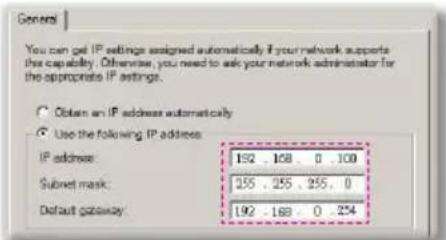 Genera You can get IP settings assigned automatically if your network supports the capability. Otherwise, you need to ask your network administrator for the appropriate IP settings. ○ Obtain an IP address automatically ○ Use the following IP address: IP address: 192 168 0 100 Subnet mask: 355 255 255 0 Default gateway: 192 168 0 254