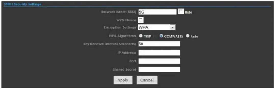 SSID I Security Settings Network Name (SSU) 5G Hide WPS Choice Encryption Settings WPA WPA Algorithms TKIP CCMP(AES) Auto Key Renewal interval(Seconds) 60 IP Address Port Shared Secret Apply Cancel