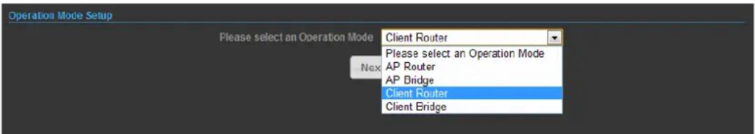 Operation Mode Setup Please select an Operation Mode Client Router Please select an Operation Mode AP Router AP Bridge Client Router Client Bridge Next
