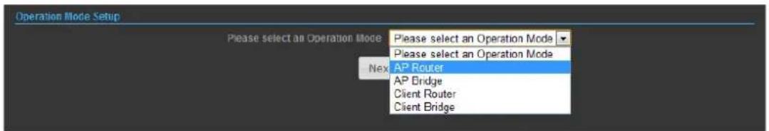 Operation Mode Setup Please select an Operation Mode Next Please select an Operation Mode Please select an Operation Mode AP Router AP Bridge Client Router Client Bridge