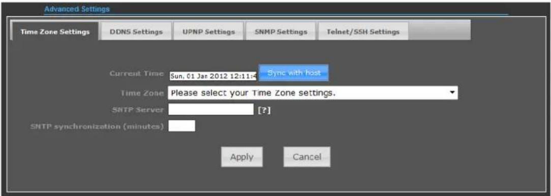 Advanced Settings Time Zone Settings DDNS Settings UPNP Settings SNMP Settings Telnet/SSH Settings Current Time Sun, 01 Jan 2012 12:11:4 Sync with host Time Zone Please select your Time Zone settings. SMTP Server [?] SMTP synchronization (minutes) Apply Cancel