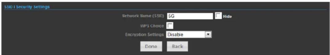 SSID I Security Settings Network Name (SSID) 5G Hide WPS Choice Encryption Settings Disable Done Back