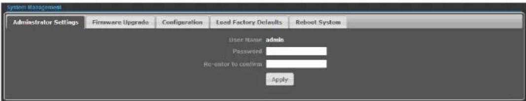 System Management Administrator Settings Firmware Upgrade Configuration Load Factory Defaults Reboot System User Name admin Password Re-entry to confirm Apply