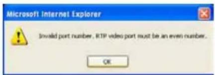 Microsoft Internet Explorer Invalid port number, RTP video port must be an even number. OK