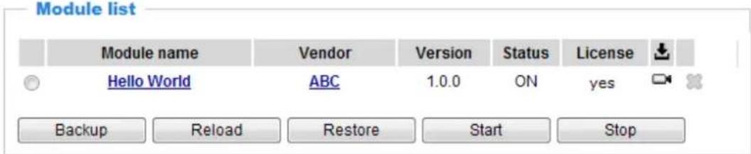 Module list Module name Vendor Version Status(License Hello World ABC 1.0.0 ON yes Backup Reload Restore Start Stop