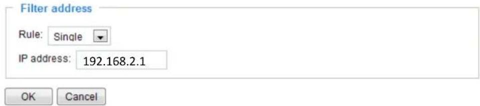 Filter address Rule: Single IP address: 192.168.2.1 OK Cancel