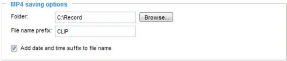 MP4 saving options Folder: C:\Record Browse... File name prefix: CLIP ✓ Add date and time suffix to file name