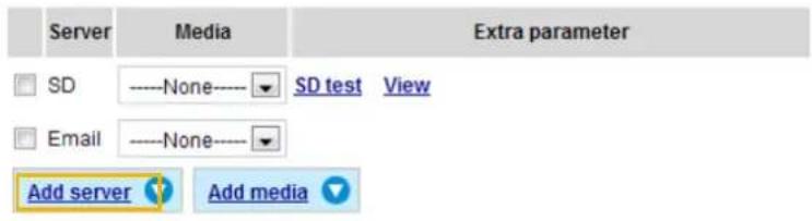 Server Media Extra parameter SD ----None---- SD test View Email ----None---- Add server Add media