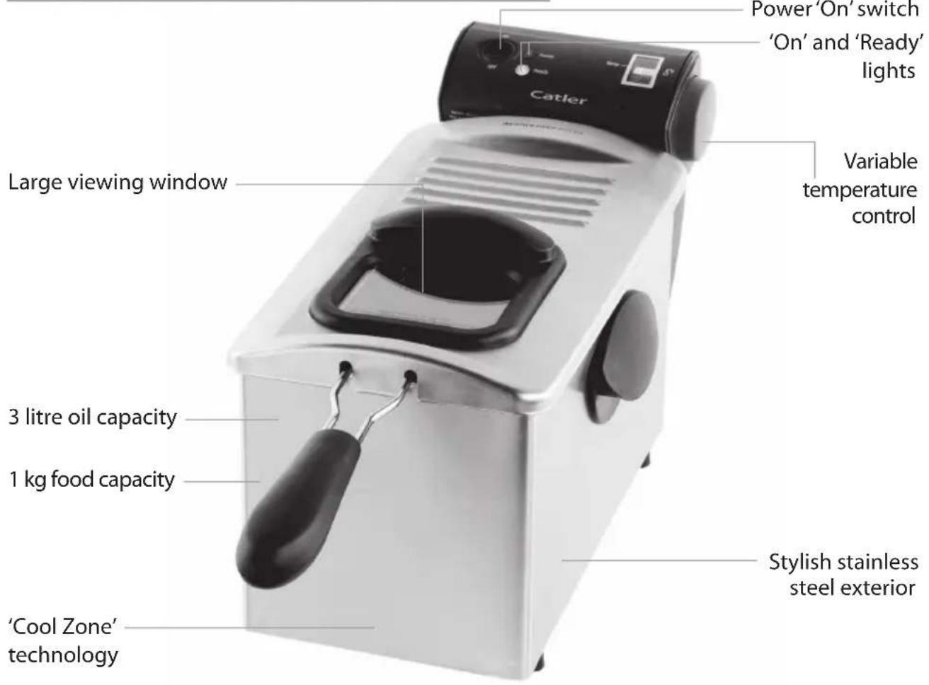 Power'On'switch 'On' and 'Ready' lights Catler Large viewing window Variable temperature control 3 litre oil capacity 1 kg food capacity Stylish stainless steel exterior 'Cool Zone' technology
