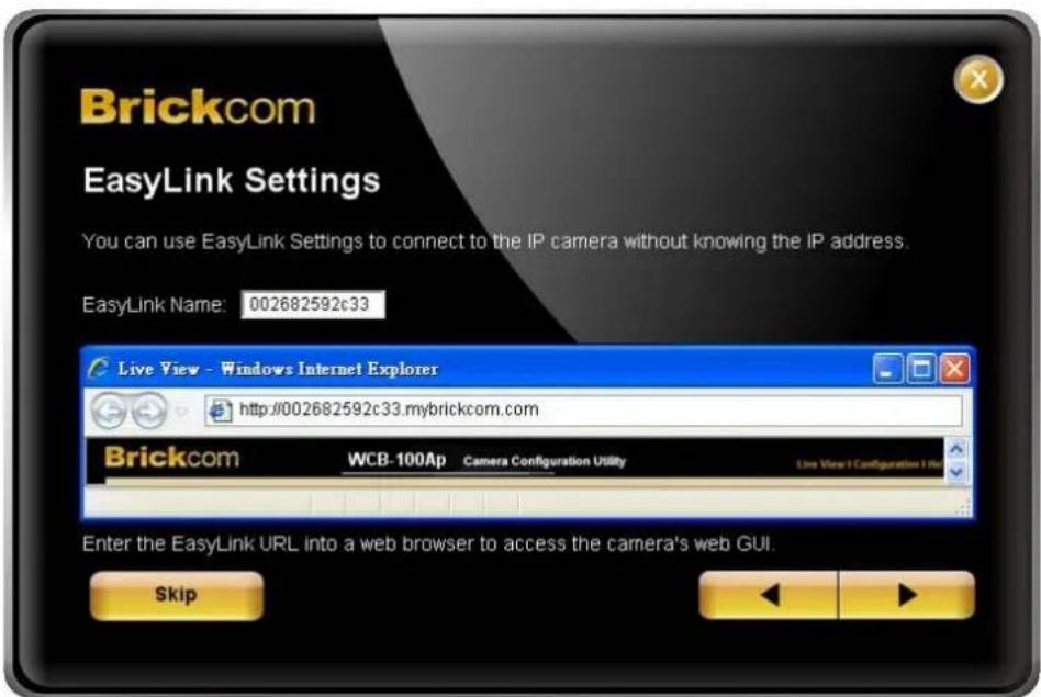 Brickcom EasyLink Settings You can use EasyLink Settings to connect to the IP camera without knowing the IP address. EasyLink Name: 002682592c33 Live View - Windows Internet Explorer http://002682592c33.mybrickcom.com Brickcom WCB-100Ap Camera Configuration Utility Live View I Configuration I No Ent…
