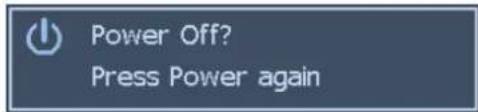 Power Off? Press Power again
