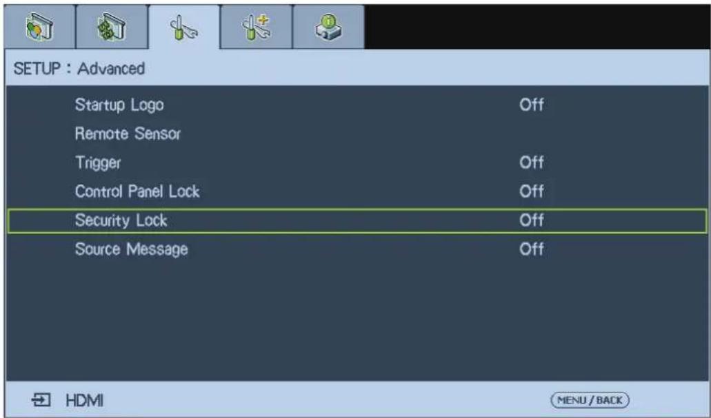 SETUP : Advanced Startup Logo Off Remote Sensor Trigger Off Control Panel Lock Off Security Lock Off Source Message Off HDMI CENU / BACK