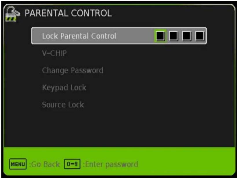 PARENTAL CONTROL Lock Parental Control V-CHIP Change Password Keypad Lock Source Lock MENU :Go Back 0-9 :Enter password