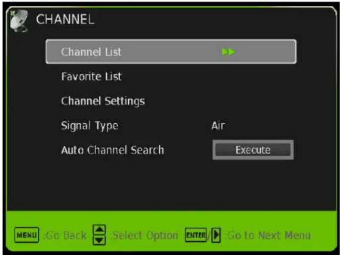 CHANNEL Channel List Favorite List Channel Settings Signal Type Air Auto Channel Search Execute MENU Go Back Select Option ENTER Go to Next Menu