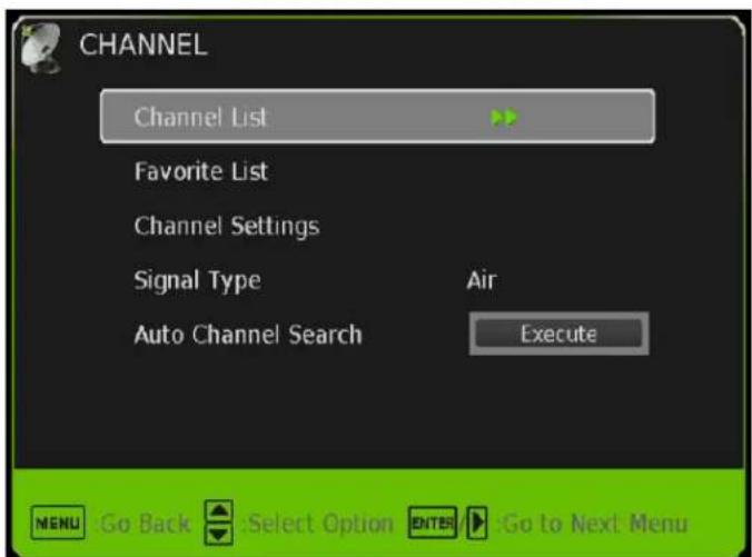 CHANNEL Channel List Favorite List Channel Settings Signal Type Air Auto Channel Search Execute MENU Go Back Select Option ENTER Go to Next Menu