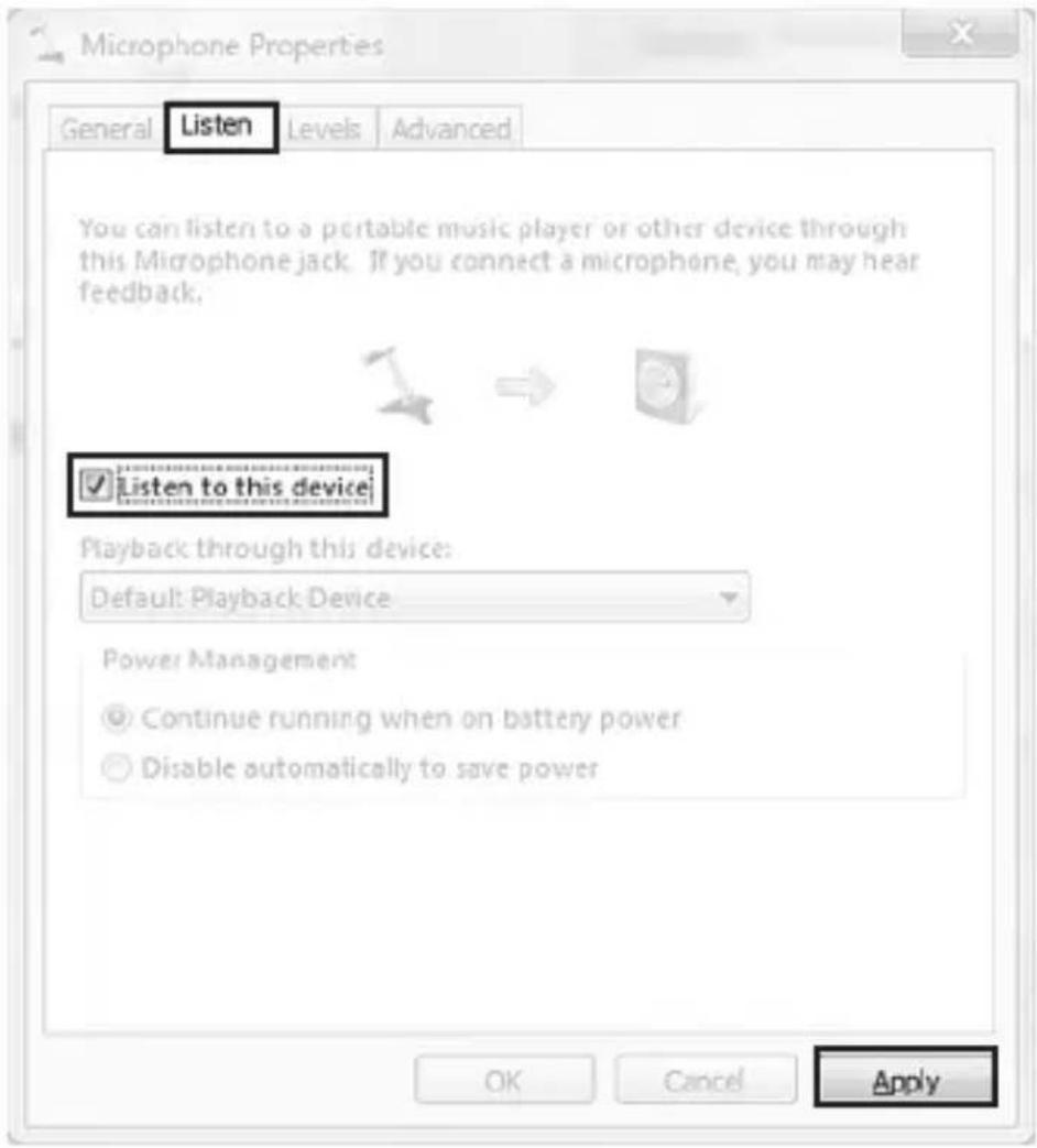 Microphone Properties General Listen Levels Advanced You can listen to a portable music player or other device through this Microphone jack. If you connect a microphone, you may hear feedback. Listen to this device Playback through this device: Default Playback Device Power Management Continue running when on battery power Disable automatically to save power OK Cancel Apply