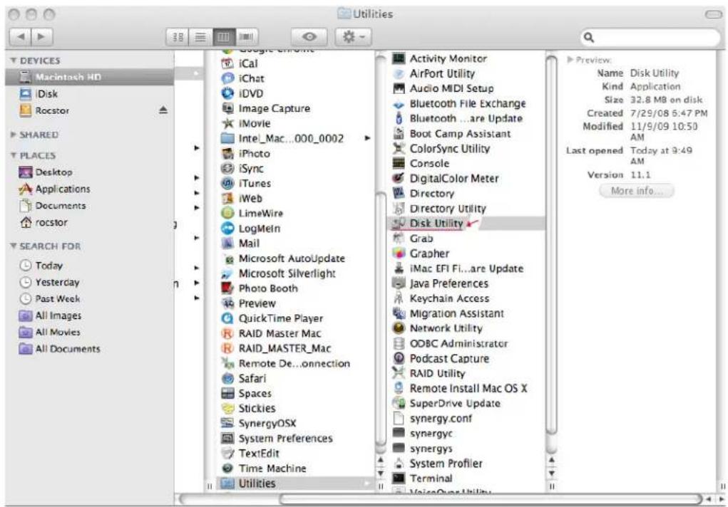 Utilities DEVICES Macintosh HD Disk Roctor SHARED PLACES Desktop Applications Documents roctor SEARCH FOR Today Yesterday Past Week All Images All Movies All Documents iCal iChat iDVD Image Capture iMovie Intel_Mac...000_0002 iPhoto iSync iTunes iWeb LimeWire LogMeIn Mail Microsoft AutoUpdate Microsoft Silverlight Photo Booth Preview QuickTime Player RAID Master Mac RAID_MASTER_Mac Remote De...connection Safari Spaces Stickies SynergyOSX System Preferences TextEdit Time Machine Utilities Activity Monitor AirPort Utility Audio MIDI Setup Bluetooth File Exchange Bluetooth ...are Update Boot Camp Assistant ColorSync Utility Console DigitalColor Meter Directory Directory Utility Disk Utility Grab Grapher iMac EFI Fi...are Update Java Preferences Keychain Access Migration Assistant Network Utility ODBC Administrator Podcast Capture RAID Utility Remote Install Mac OS X SuperDrive Update synergy.conf synergycs synergys System Profiler Terminal VoiceOneUtility Preview: Name Disk Utility Kind Application Size 32.8 MB on disk Created 7/29/08 6:47 PM Modified 11/9/09 10:50 AM Last opened Today at 9:49 AM Version 11.1 More info...