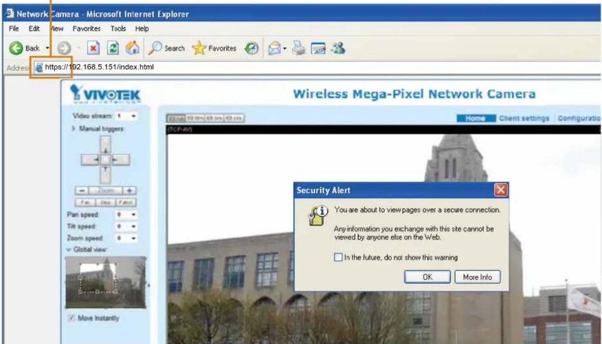 Network Camera - Microsoft Internet Explorer File Edit View Favorites Tools Help Back Search Favorites Address https://192.168.5.151/index.html Wireless Mega-Pixel Network Camera Video stream 1 Manual triggers: Pan speed: 0 Tilt speed: 0 Zoom speed: 0 Global view: Move Instantly Security Alert You are about to view pages over a secure connection. Any information you exchange with this site cannot be viewed by anyone else on the Web. In the future, do not show this warning OK More Info
