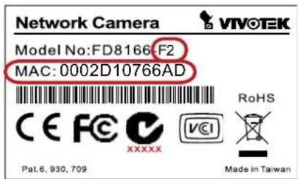 Network Camera VIVO TEK Model No:FD8166-F2 MAC:0002D10766AD Ce FC XXXXX RoHS V©I Made in Taiwan Pat.6, 930, 709