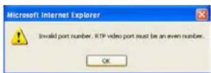 Microsoft Internet Explorer Invalid port number, RTP video port must be an even number. OK