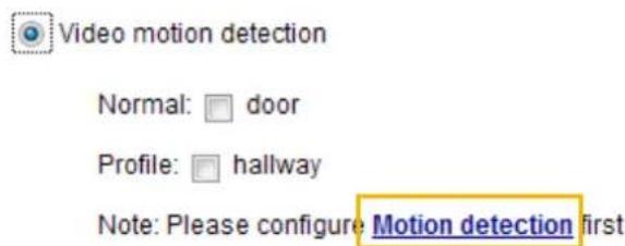 Video motion detection Normal: □ door Profile: □ hallway Note: Please configure Motion detection first