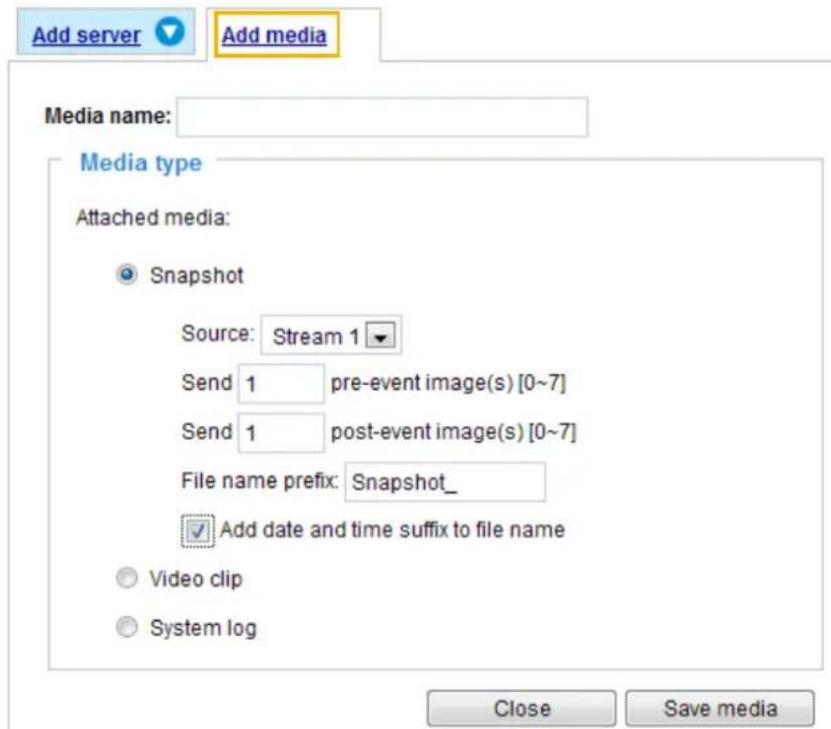 Add server Add media Media name: Media type Attached media: Snapshot Source: Stream 1 Send 1 pre-event image(s) [0~7] Send 1 post-event image(s) [0~7] File name prefix: Snapshot_ ✓ Add date and time suffix to file name Video clip System log Close Save media