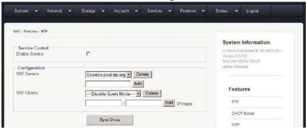 System Network Storage Account Services Features Status Logout NAS > Features > NTP Service Control Enable Service Configuration NTP Servers 0.centos.pool.ntp.org Delete Add NTP Clients Disable Query Mode --- Delete Add IP/mask Sync Once System Information system.xlocation(1:192.168.1.201) Version 0.2-712 Time: 2011/02/14 7:06:2E uptime:12mms Features FTP DHCP Server NTP