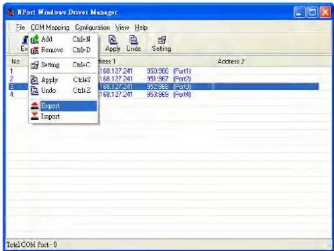 NPort Windows Driver Manager File COM Mapping Configuration View Help Add Ctrl+N Remove Ctrl+D Apply Undo Setting Setting Ctrl+C Apply Ctrl+S Undo Ctrl+Z Export Import Address 1 Address 2 168.127.241 950.506 Port1 168.127.241 951.967 Port2 168.127.241 952.986 Port3 168.127.241 953.989 Port4 TotalCOM Part-0