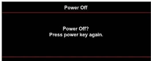 Power Off Power Off? Press power key again.