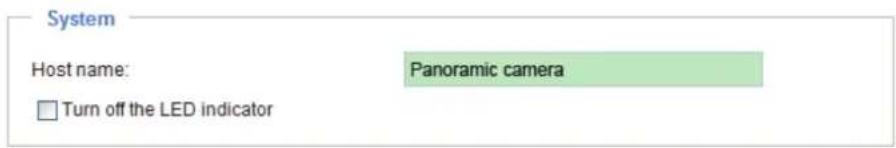 System Host name: Panoramic camera □ Turn off the LED indicator