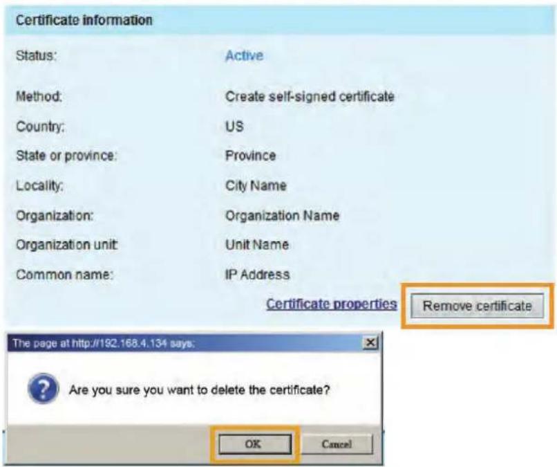Certificate information Status: Active Method: Create self-signed certificate Country: US State or province: Province Locality: City Name Organization: Organization Name Organization unit: Unit Name Common name: IP Address Certificate properties Remove certificate The page at http://192.168.4.134 says: Are you sure you want to delete the certificate? OK Cancel