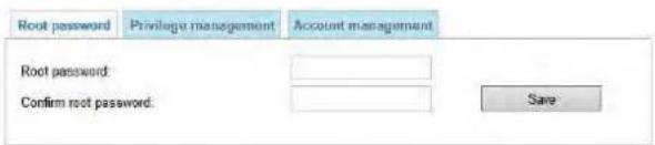 Root password Privilege management Account management Root password: Confirm root password: Save