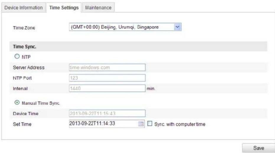 Device Information Time Settings Maintenance Time Zone (GMT+08:00) Beijing, Urumqi, Singapore Time Sync. ○ NTP Server Address time windows.com NTP Port 123 Interval 1440 min. ○ Manual Time Sync. Device Time 2013-09-22T11:15:43 Set Time 2013-09-22T11:14:33 □ Sync. with computer time Save
