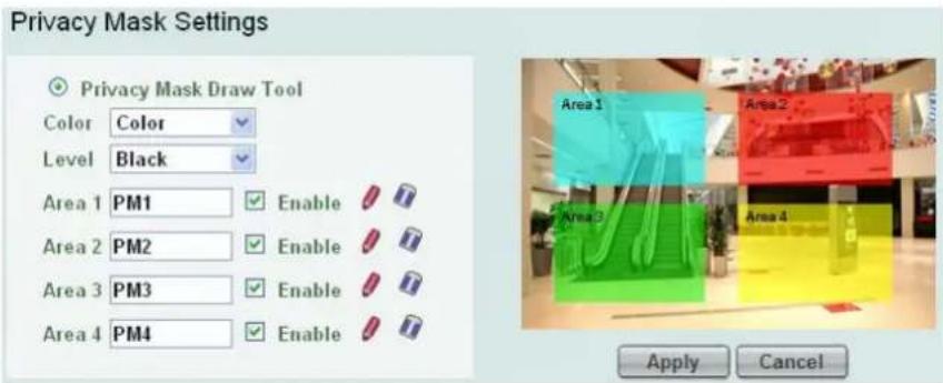Privacy Mask Settings ● Privacy Mask Draw Tool Color Color Level Black Area 1 PM1 Enable Area 2 PM2 Enable Area 3 PM3 Enable Area 4 PM4 Enable Area 1 Area 2 Area 4 Apply Cancel